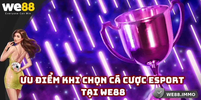 Ưu điểm của Esport WE88